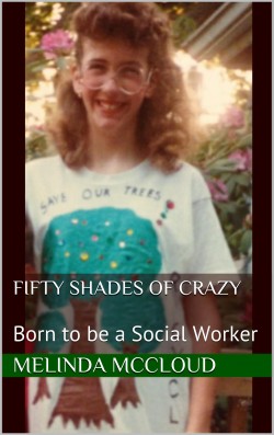 Fifty-shades-of-crazy-:-Born-to-be-a-Social-Worker